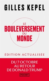 Le bouleversement du monde : du 7 octobre au retour de Donald Trump - Gilles Kepel
