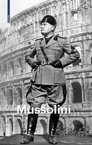 Mussolini - Pierre Milza