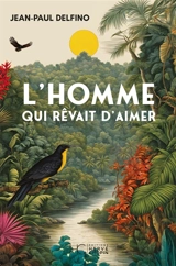 L'homme qui rêvait d'aimer - Jean-Paul Delfino
