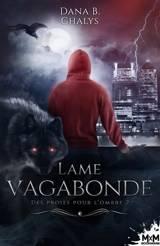 Lame vagabonde : Des proies pour l'ombre, T2 - Dana B. Chalys