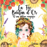 La Fée Bouton d'Or et son Gâteau Magique - Sabrina Moguez