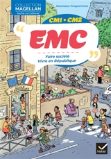 EMC, CM1, CM2 : faire société, vivre en République : nouveaux programmes - Sophie Le Callennec