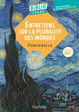 Entretiens sur la pluralité des mondes : texte intégral + dossier objectif bac : nouveau bac - Bernard de Fontenelle
