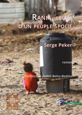 Rania, le cri d'un peuple spolié - Serge Peker