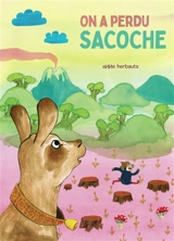 On a perdu Sacoche - Anne Herbauts