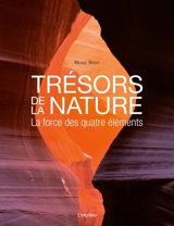 Trésors de la nature : la force des quatre éléments - Michael Bright