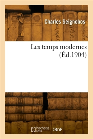 Les temps modernes - Charles Seignobos