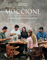 Moccione : Histoires et recettes de notre petits resto italien - Cianciulli, Luca