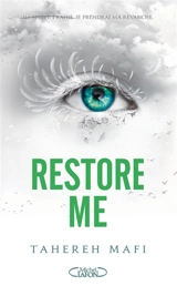 Insaisissable : saison 2. Vol. 1. Restore me - Tahereh Mafi