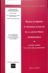 Enjeux de mémoire et pratiques actuelles de la justice pénale internationale : neuvièmes journées de la justice pénale internationale - Journées de la justice pénale internationale (9 ; 2024 ; Paris)