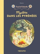 Paul et Colombe. Vol. 12. Mystère dans les Pyrénées - Marion Raynaud de Prigny