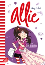 Allie. Vol. 4. La pièce de théâtre - Meg Cabot