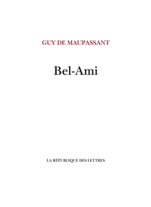 Bel-Ami - Guy de Maupassant