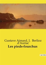 Les pieds-fourchus - Berlioz d'Auriac, J.