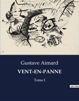 VENT-EN-PANNE : Les aventures tumultueuses des flibustiers dans les Caraïbes du XVIIe siècle - Gustave Aimard