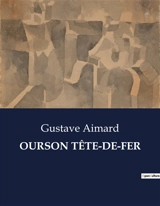 OURSON TETE-DE-FER - Gustave Aimard