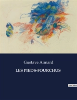 LES PIEDS-FOURCHUS - Gustave Aimard