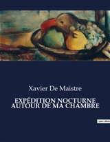 EXPEDITION NOCTURNE AUTOUR DE MA CHAMBRE - de Maistre, Xavier