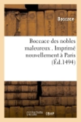 Boccace des nobles maleureux . Imprimé nouvellement à Paris (Ed.1494) - Boccace