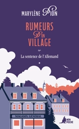 Rumeurs d'un village. Vol. 1. La sentence de l'Allemand - Marylène Pion
