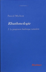 Rhuthmologie. Vol. 2. Le groupement rhuthmique naturaliste : 1970-1980 - Pascal Michon