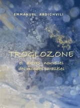 Troglozone - Emmanuel Ardichvili