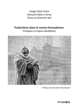 Traductions dans le roman francophone : Pratiques et enjeux identitaires - Helge Vidar Holm