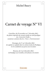 Carnet de voyage n° vi : Costa Rica, du 25 novembre au 1er décembre 2012, des pluies tropicales du versant caraïbe au soleil pacifique du « Coin de la vieille » : un facteur commun, chez les « Ticos », l’environnement - Michel Baury