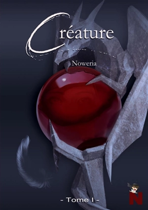 Créature : Tome 1 - Noweria