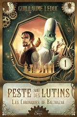 Les Chroniques de Balthazar : Peste soit des Lutins - Guillaume Leduc