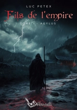 Le fils de l'Empire : Tome 1 : Agylus - Petex, Luc