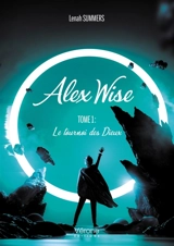 Alex Wise-Tome 1 : Le tournoi des Dieux - Summers, Lenah