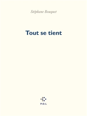 Tout se tient - Stéphane Bouquet