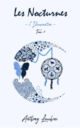 Les Nocturnes : L'Illumination - Anthony Lucchini