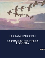 LA COMPAGNIA DELLA LEGGERA - Luciano Zùccoli