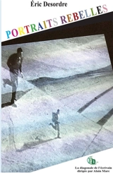 Portraits rebelles - Eric Desordre