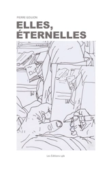 ELLES, ETERNELLES - Goujon, Pierre