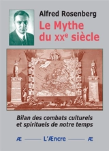 Le Mythe du XXe siècle : Bilan des combats culturels et spirituels de notre temps - Alfred Rosenberg