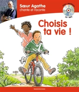 Choisis ta vie ! - Soeur Agathe