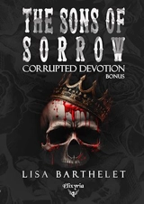 The Sons of sorrow. Corrupted devotion : bonus - Lisa Barthelet