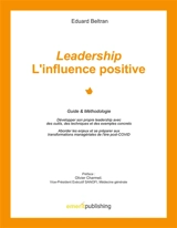 Leadership : l'influence positive : Guide & Méthodologie - Beltran, Eduard
