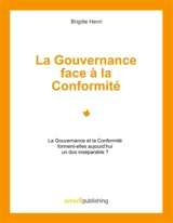 La Gouvernance face à la Conformité : Le Gouvernance et la Conformité forment-elles aujourd'hui un duo insépérable ? - Brigitte Henri
