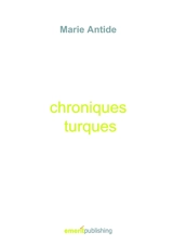 Chroniques turques : Marie Antide - Antide Marie Péchiné