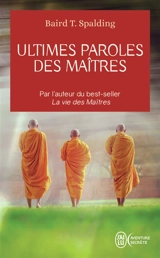 Ultimes paroles des maîtres - Baird Thomas Spalding