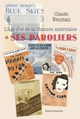 L'AGE D'OR DE LA CHANSON AMERICAINE ET SES PAROLIERS - Claude Neuman