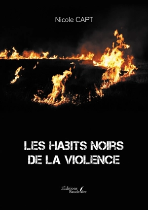 Les habits noirs de la violence - Nicole Capt