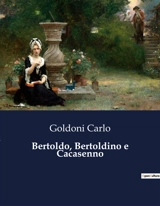 Bertoldo, Bertoldino e Cacasenno - Carlo Goldoni