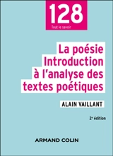 La poésie : introduction à l'analyse des textes poétiques - Alain Vaillant