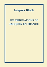 Les Tribulations de Jacques en France - Jacques Block