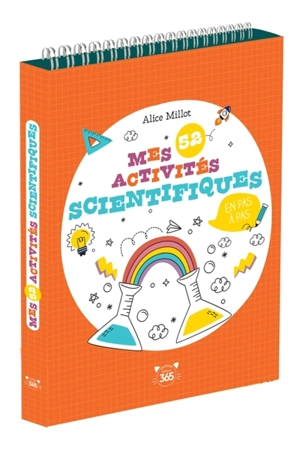 Mes 52 activités scientifiques en pas-à-pas - Alice Millot